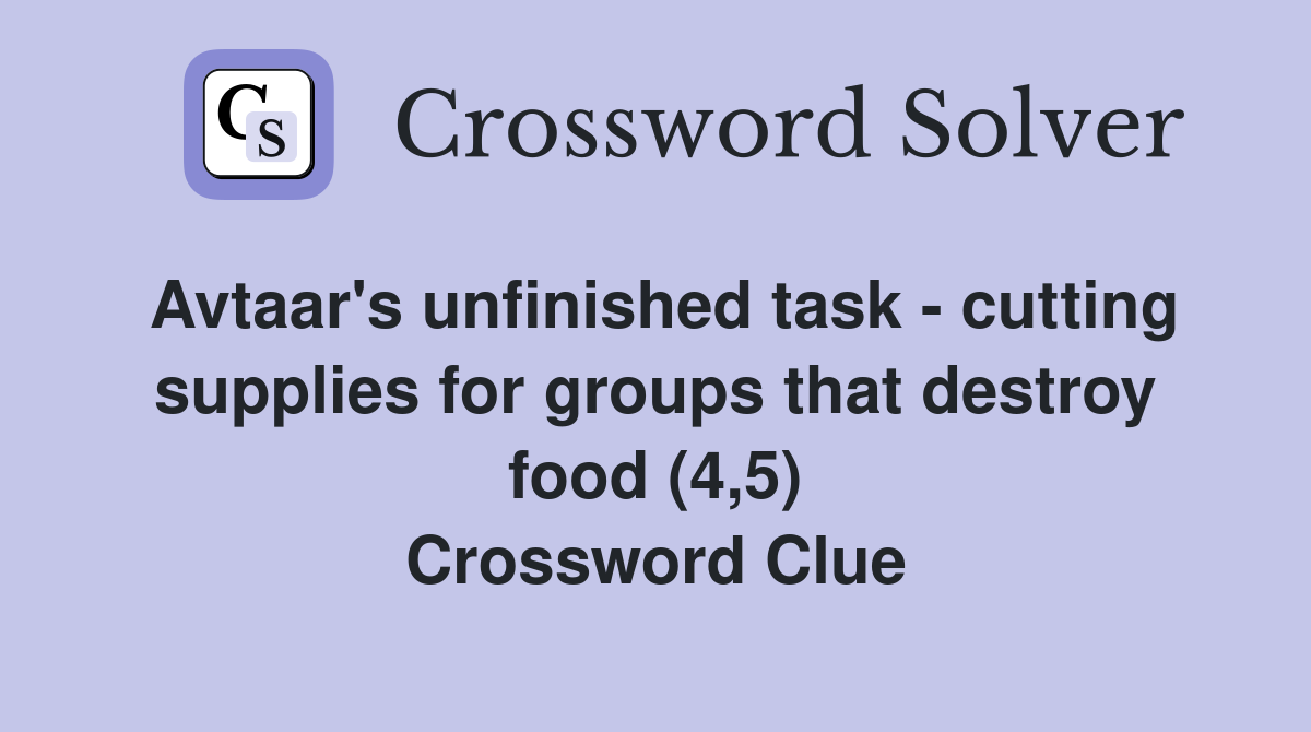 Avtaar's unfinished task cutting supplies for groups that destroy